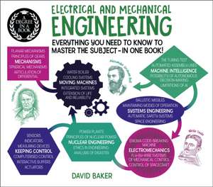 A Degree in a Book: Electrical And Mechanical Engineering de David Baker