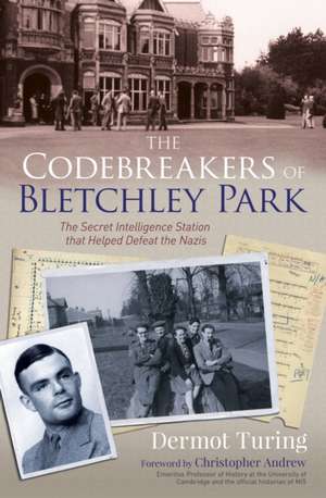 Codebreakers of Bletchley Park de John Dermot Turing