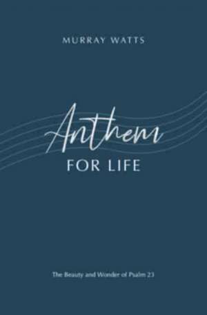 Anthem for Life de Murray Watts