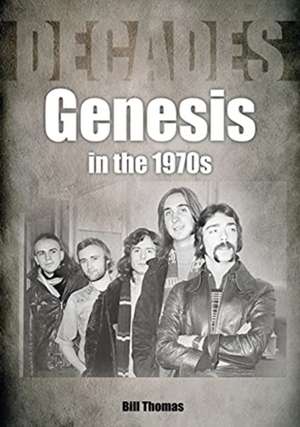 Genesis in the 1970s de Bill Thomas