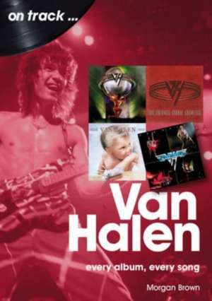 Van Halen On Track de Morgan Brown