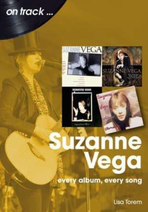 Suzanne Vega On Track de Lisa Torem