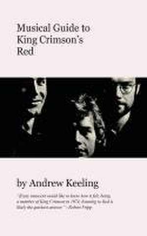 Musical Guide to Red by King Crimson de Andrew Keeling