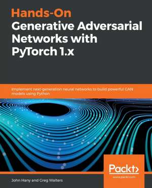 Hands-On Generative Adversarial Networks with PyTorch 1.x de John Hany