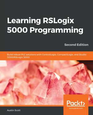 Learning RSLogix 5000 Programming de Austin Scott