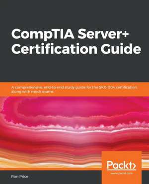 CompTIA Server+ Certification Guide de Ron Price