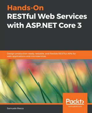 Hands-On RESTful Web Services with ASP.NET Core de Samuele Resca