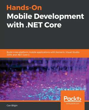 Hands-On Mobile Development with .NET Core de Can Bilgin