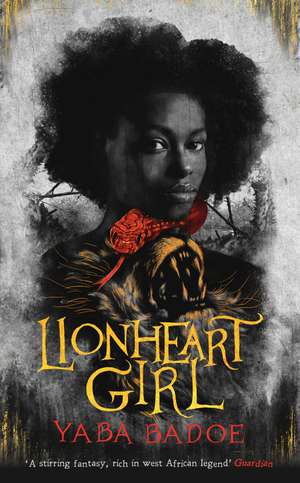 Lionheart Girl de Yaba Badoe