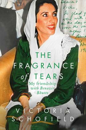 The Fragrance of Tears de Victoria Schofield