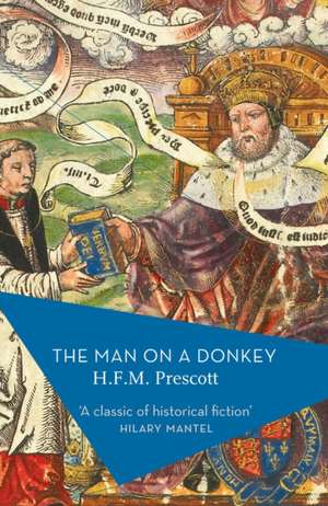 The Man on a Donkey de H. F. M. Prescott