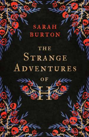 The Strange Adventures of H de Sarah Burton