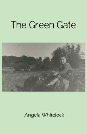 The Green Gate de Angela Whitelock