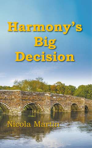 Harmony's Big Decision de Nicola Martin