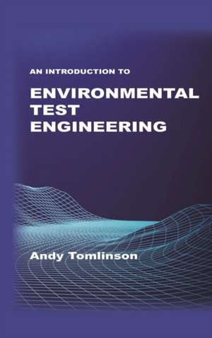 An Introduction to Environmental Test Engineering de Andy Tomlinson