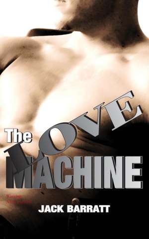 The Love Machine de Jack Barratt