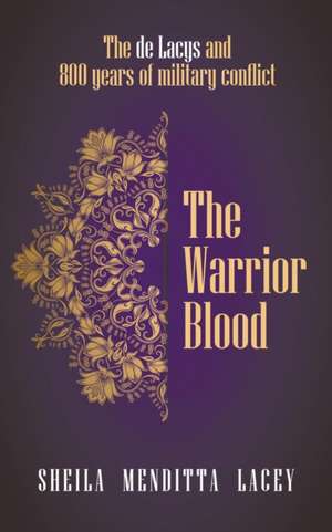 The Warrior Blood de Sheila Menditta Lacey