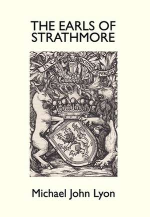 The Earls of Strathmore de Michael John Lyon