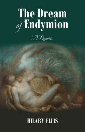 The Dream of Endymion de Hilary Ellis