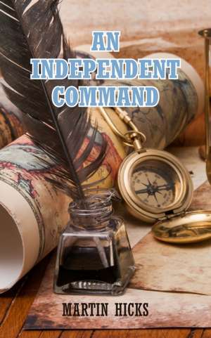 An Independent Command de Martin Hicks