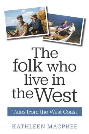 The Folk Who Live In The West de Kathleen Macphee