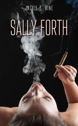 Sally Forth de Jackie S. Hine