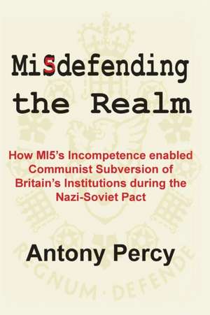 Misdefending the Realm de Antony Percy