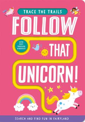 Follow That Unicorn! de Georgie Taylor