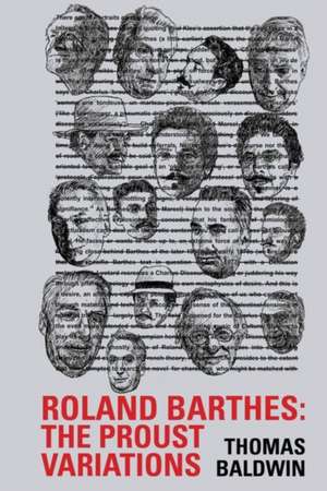 Roland Barthes: The Proust Variations de Thomas Baldwin