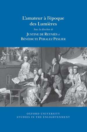 L'Amateur À l'Époque Des Lumières de Justine de Reyniès