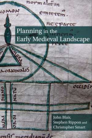 Planning in the Early Medieval Landscape de John Blair