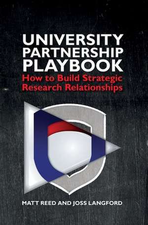 The University Partnership Playbook: How to Build Strategic Research Relationships de Matt Reed