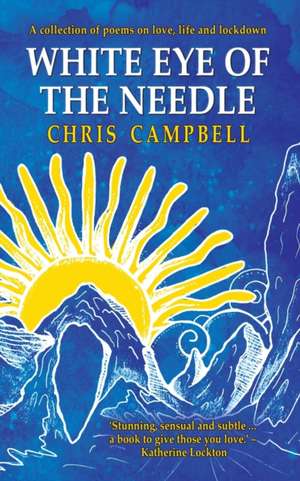 White Eye of the Needle de Chris Campbell