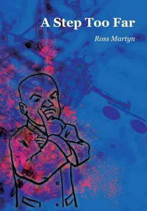 A Step too Far de Ross Martyn