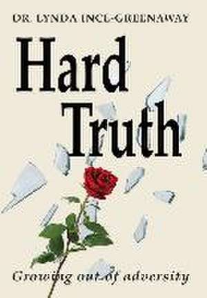 Hard Truth de Lynda Ince-Greenaway