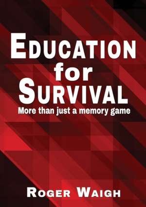 Education for survival de Roger Waigh