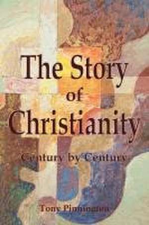 The Story of Christianity de Tony Pinnington