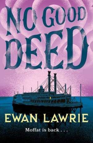 No Good Deed de Ewan Lawrie