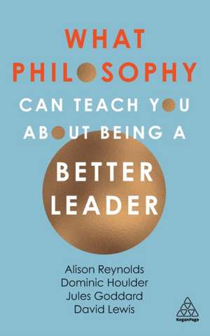 What Philosophy Can Teach You About Being a Better Leader de Alison Reynolds