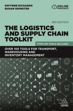 The Logistics and Supply Chain Toolkit – Over 100 Tools for Transport, Warehousing and Inventory Management de Gwynne Richards