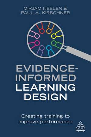 Evidence–Informed Learning Design – Creating Training to Improve Performance de Mirjam Neelen