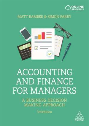 Accounting and Finance for Managers – A Business Decision Making Approach de Matt Bamber