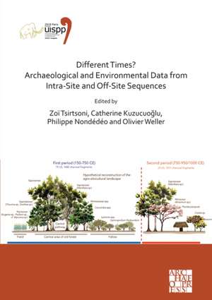 Different Times? Archaeological and Environmental Data from Intra-Site and Off-Site Sequences de Catherine Kuzucuoglu