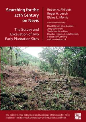 Searching for the 17th Century on Nevis: The Survey and Excavation of Two Early Plantation Sites de Elaine L. Morris