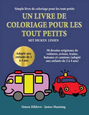 Simple livre de coloriage pour les tout-petits de Simon Hildrew