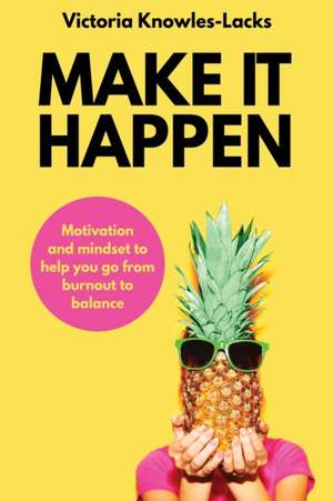 MAKE IT HAPPEN de Victoria Knowles-Lacks