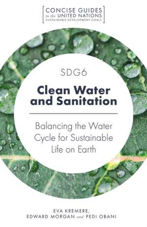 SDG6 – Clean Water and Sanitation – Balancing the Water Cycle for Sustainable Life on Earth de Eva Kremere