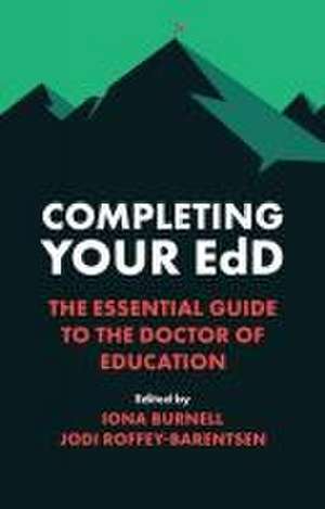 Completing Your EdD – The Essential Guide to the Doctor of Education de Iona Burnell Reilly