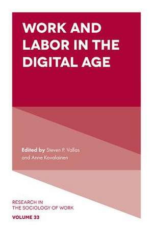 Work and Labor in the Digital Age de Steven P. Vallas