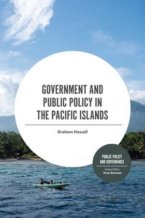 Government and Public Policy in the Pacific Islands de Graham Hassall